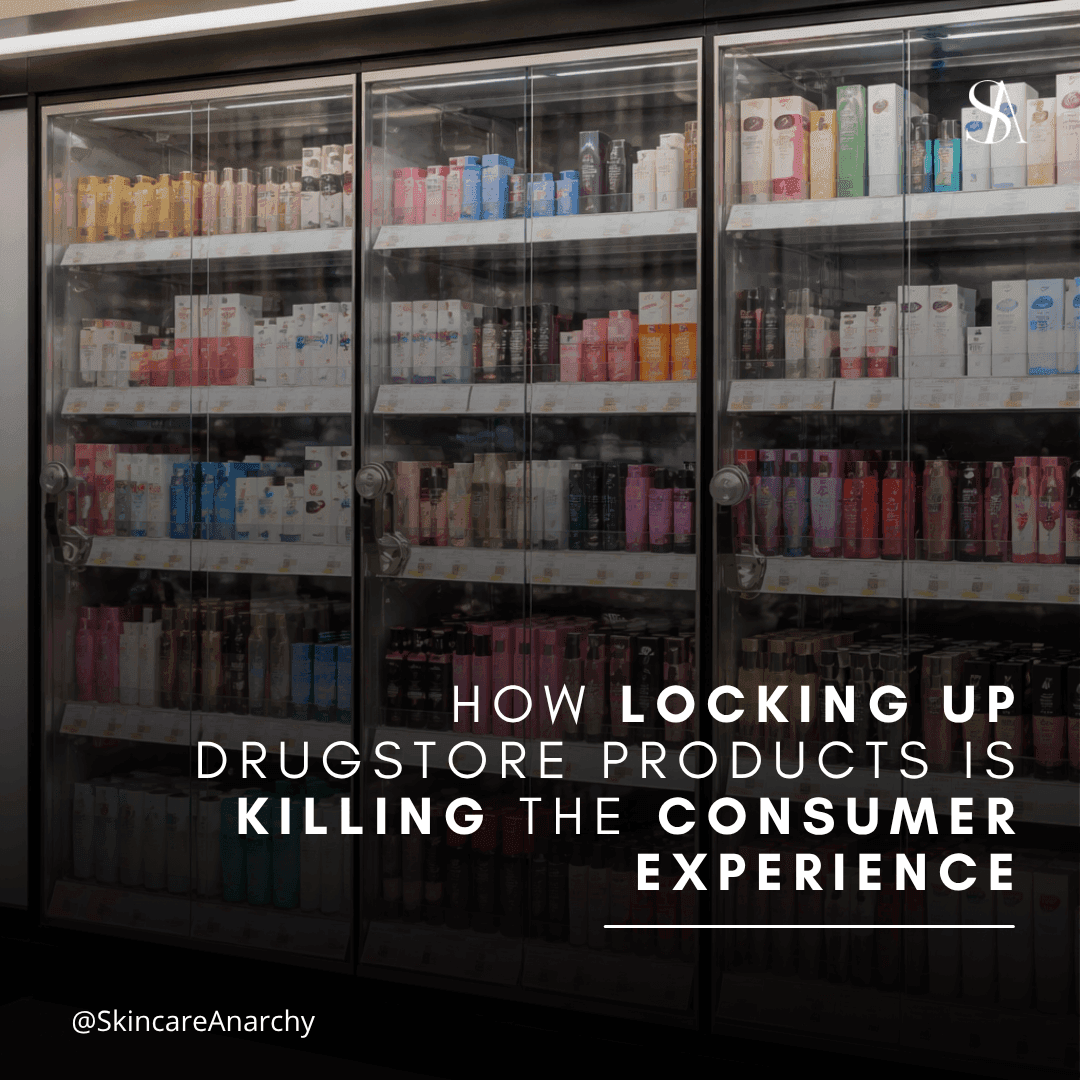 How Locking Up Drugstore Products Is Killing the Consumer Experience And What That Means for the Future of Drugstore Beauty