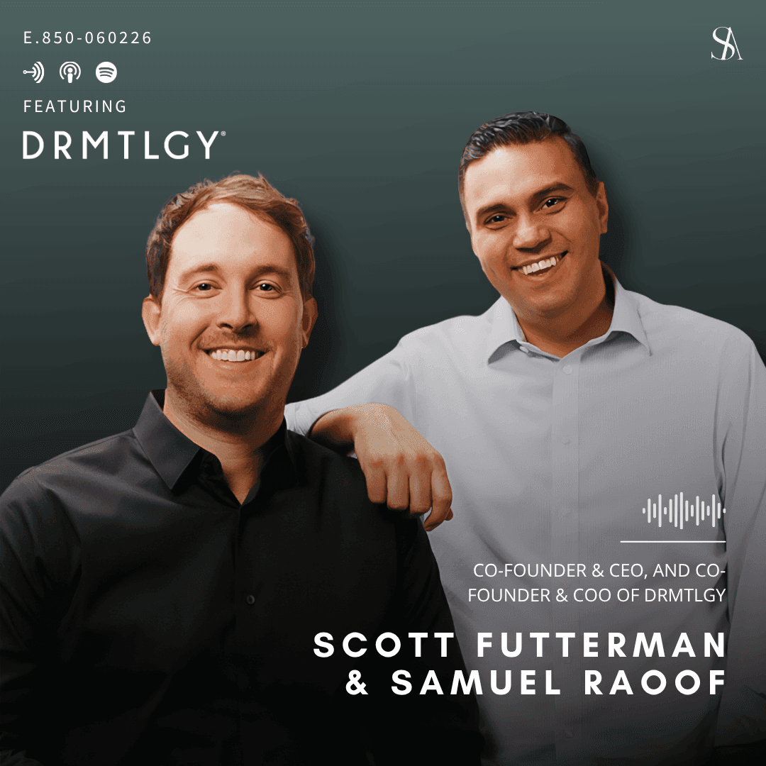 The Science Behind Effective Skincare with Scott Futterman and Samuel Raoof of DRMTLGY - E.850