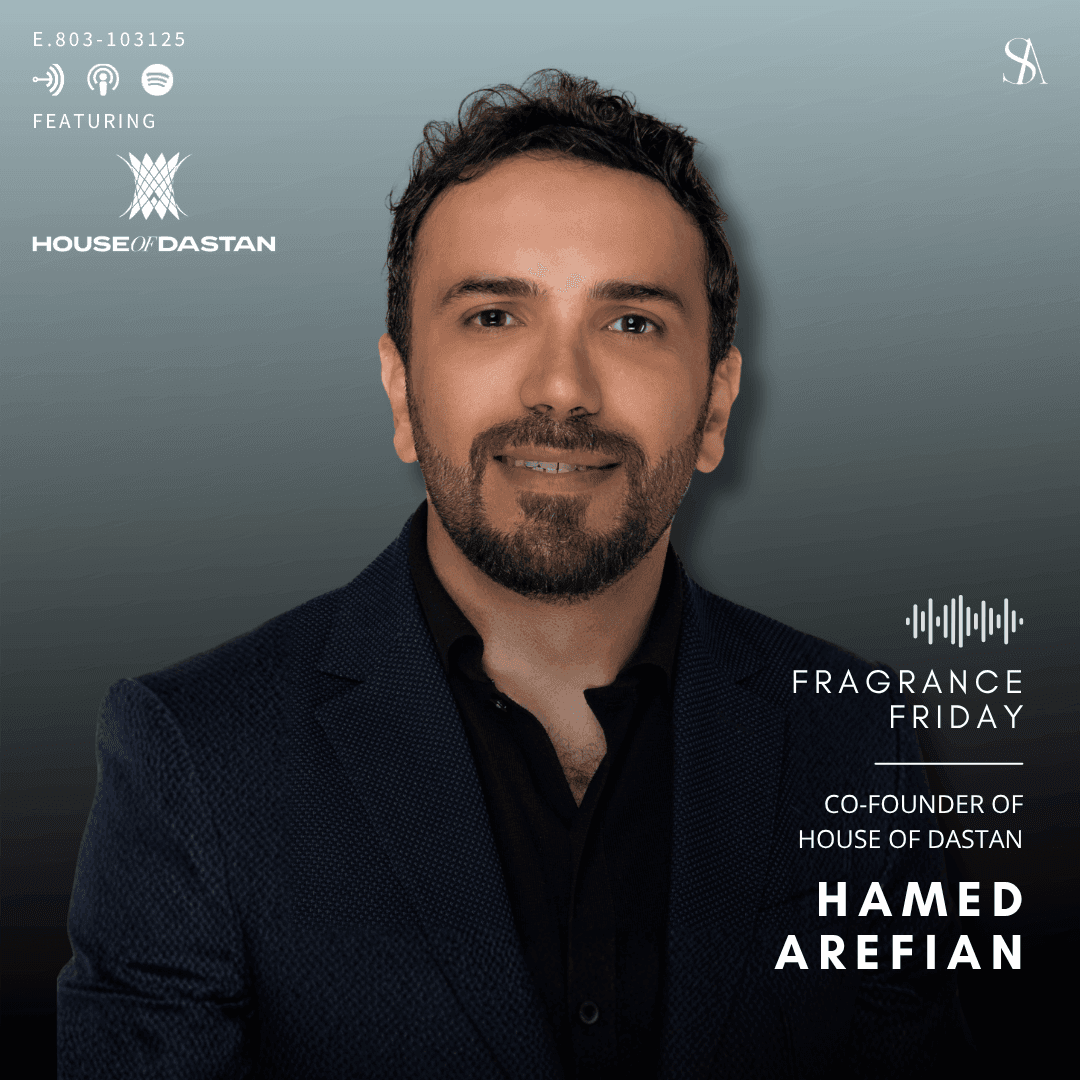 The Art Of Storytelling Through Scent Ft. House Of Dastan - E.803