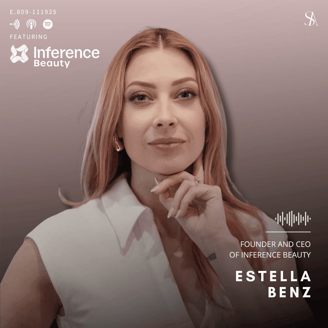 Personalized and Data Driven Beauty Intelligence with Estella Benz of Inference Beauty - E.809
