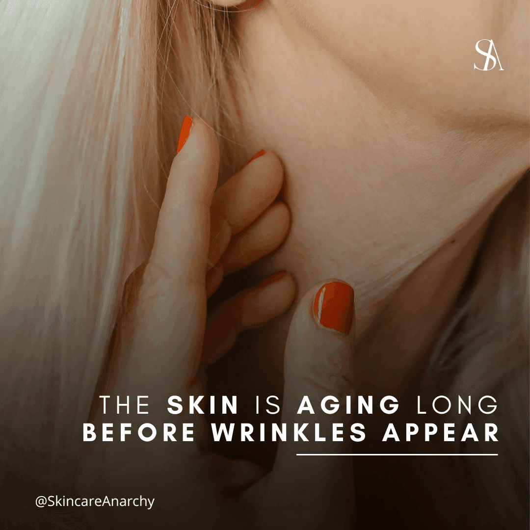 The Skin Is Aging Long Before Wrinkles Appear
