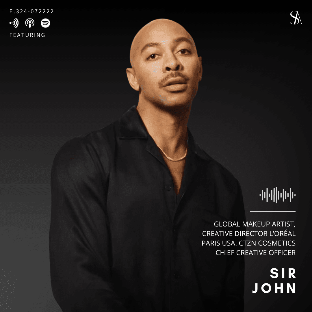 E.324: Understanding The Brilliance of Beauty Ft. Sir John