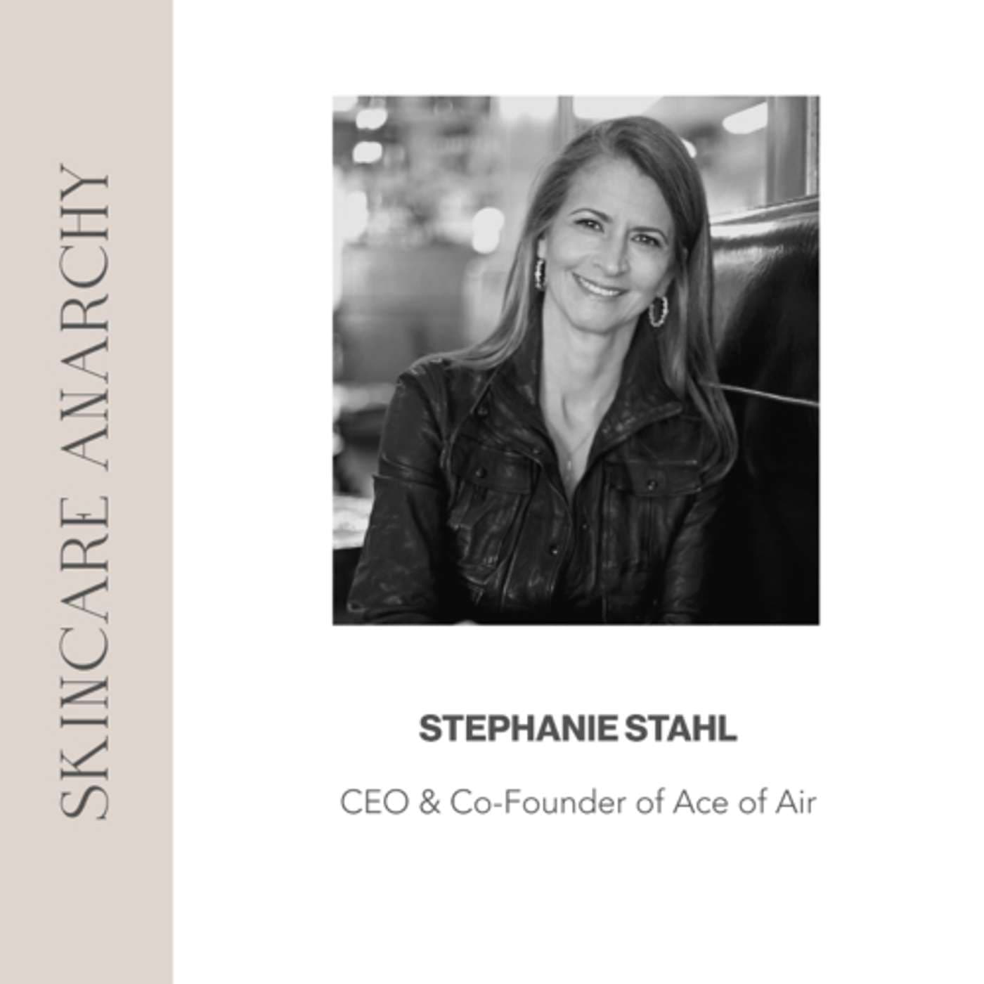Stephanie Stahl, CEO and Co-Founder of Ace Of Air