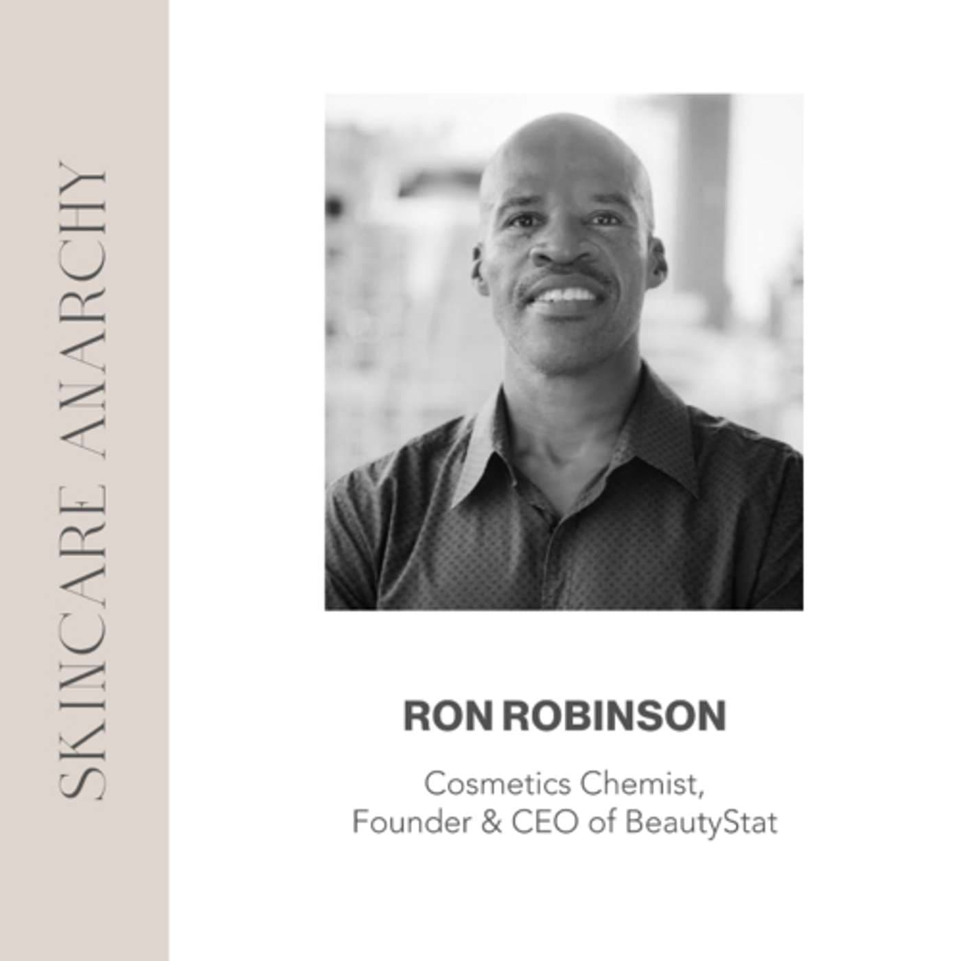 Ron Robinson, Cosmetic Chemist, Founder and CEO of BeautyStat