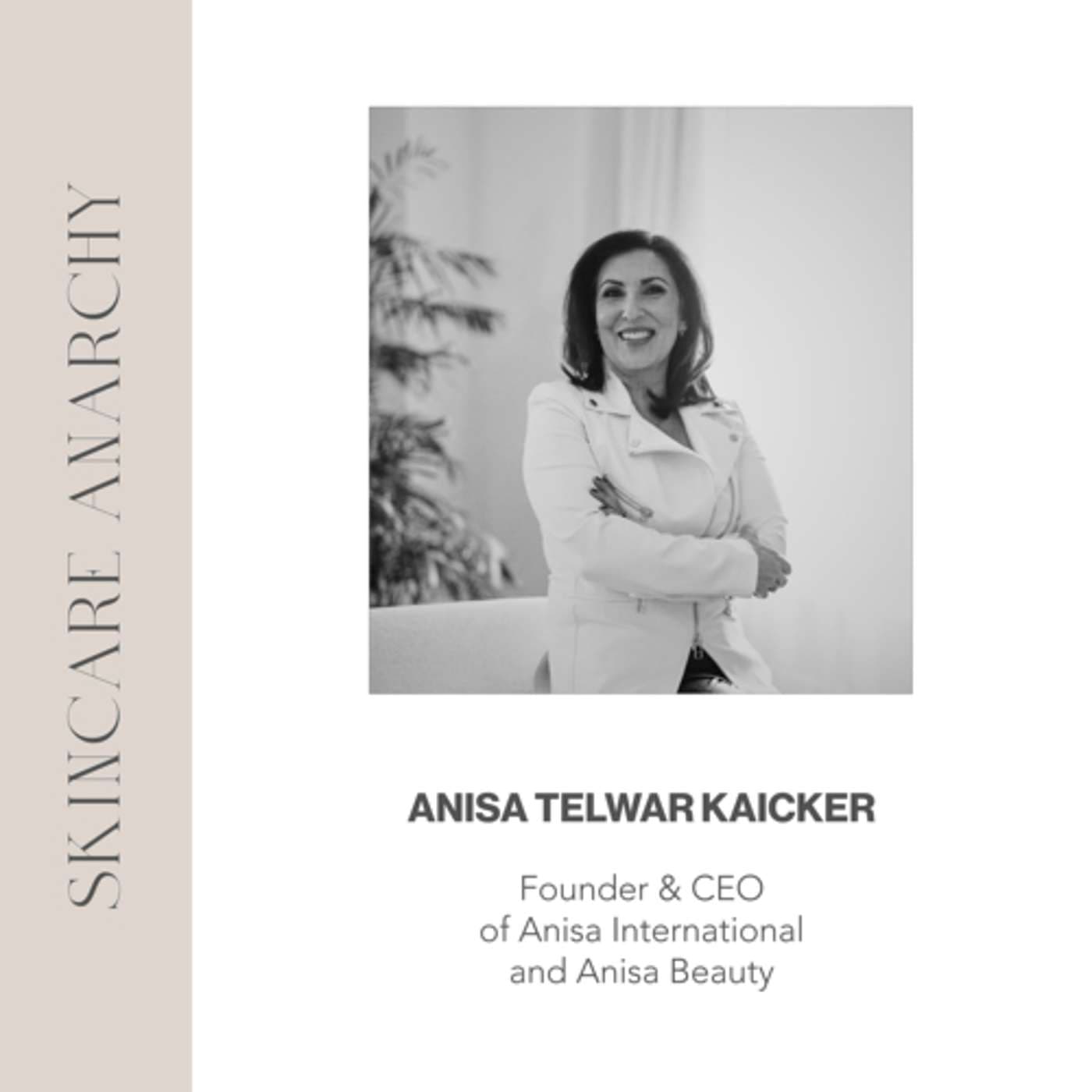 Anisa Telwar Kaicker, Founder of Anisa Beauty
