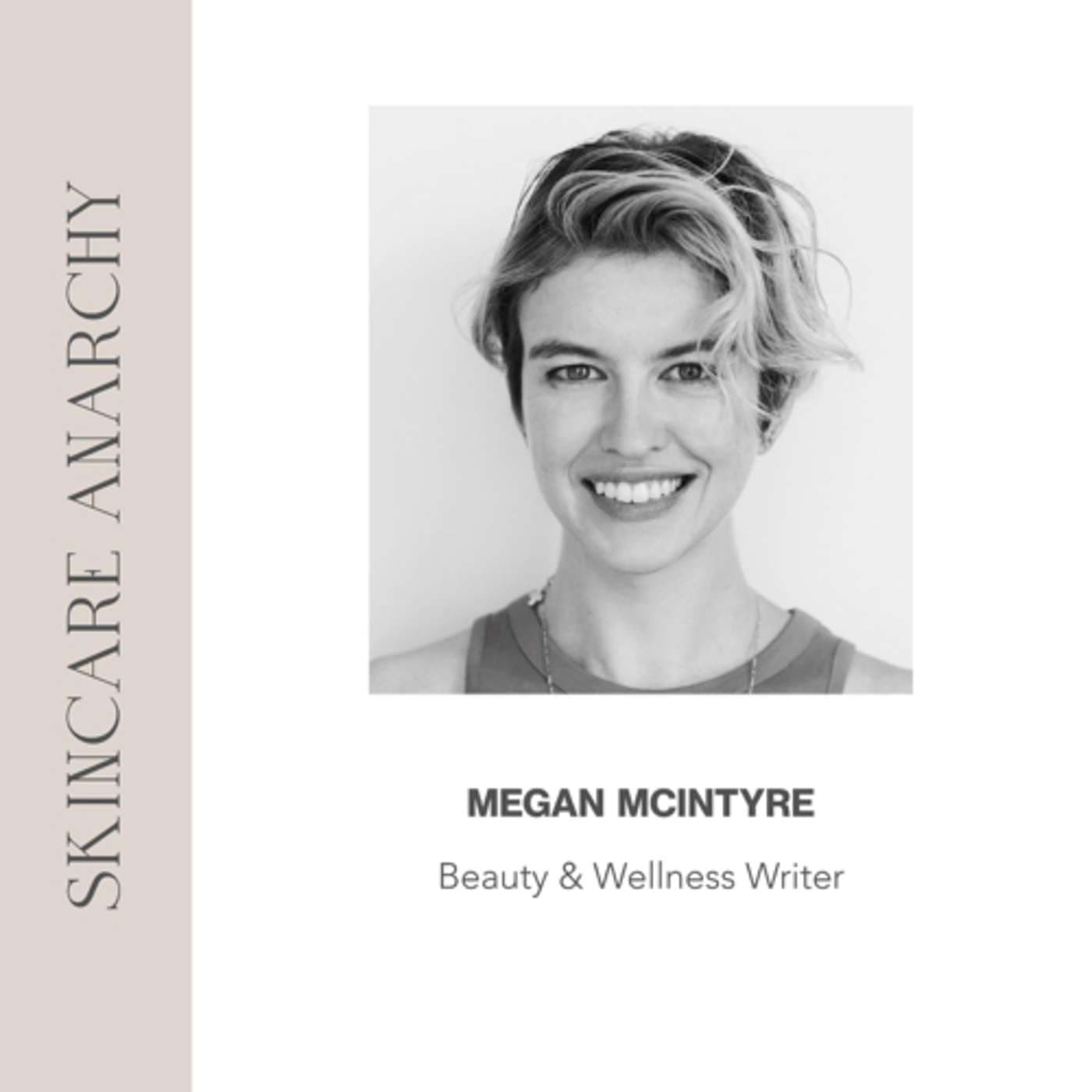 Megan McIntyre, Digital Beauty Writer, Editor & Brand Consultant