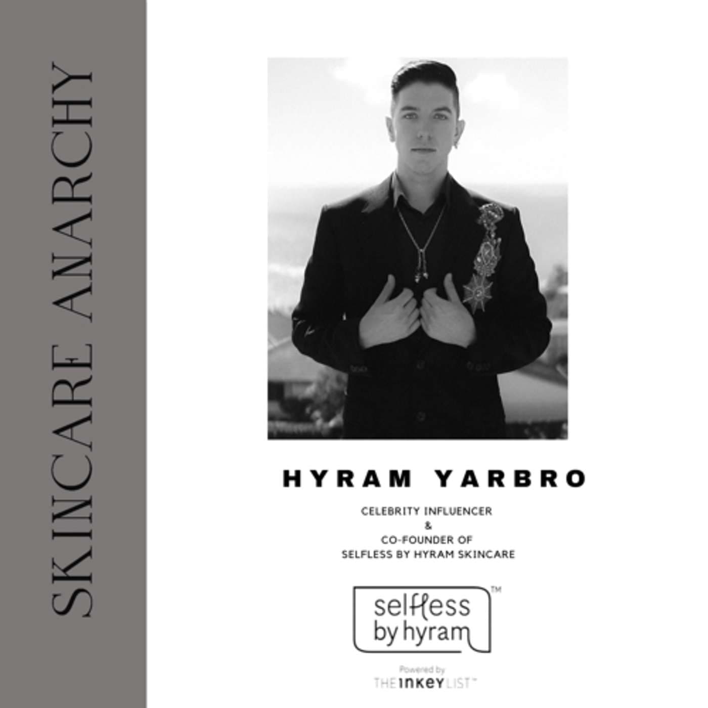 Hyram Yarbro, Celebrity influencer & co-founder of Selfless by Hyram skincare