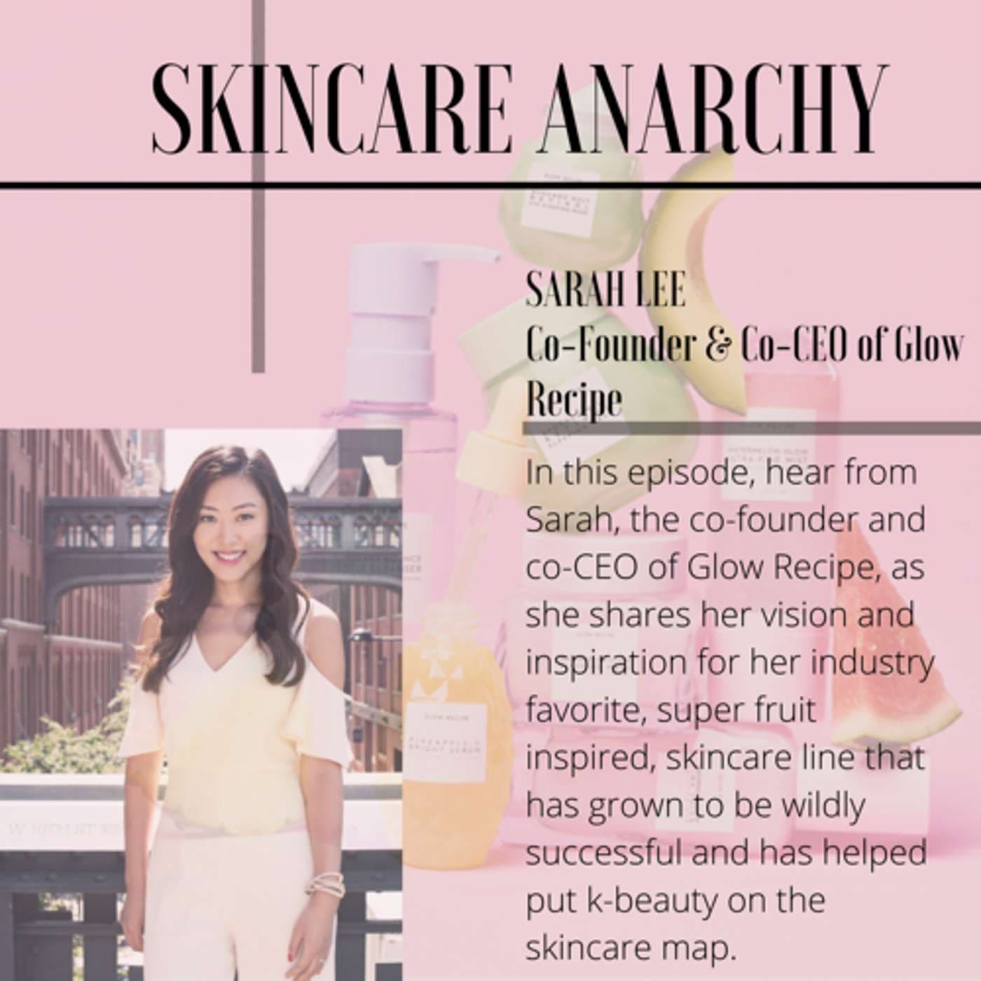 Sarah Lee, Co-Founder of Glow Recipe