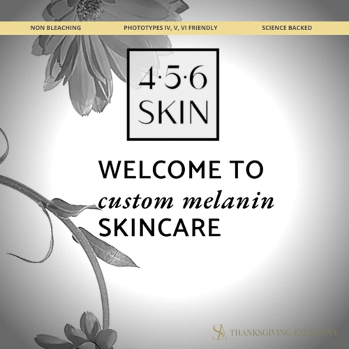 Skincare For Melanin-Rich Skin Types 4, 5&6 Is Finally Here ! Ft. 4.5.6 Skin Founder, Noelly