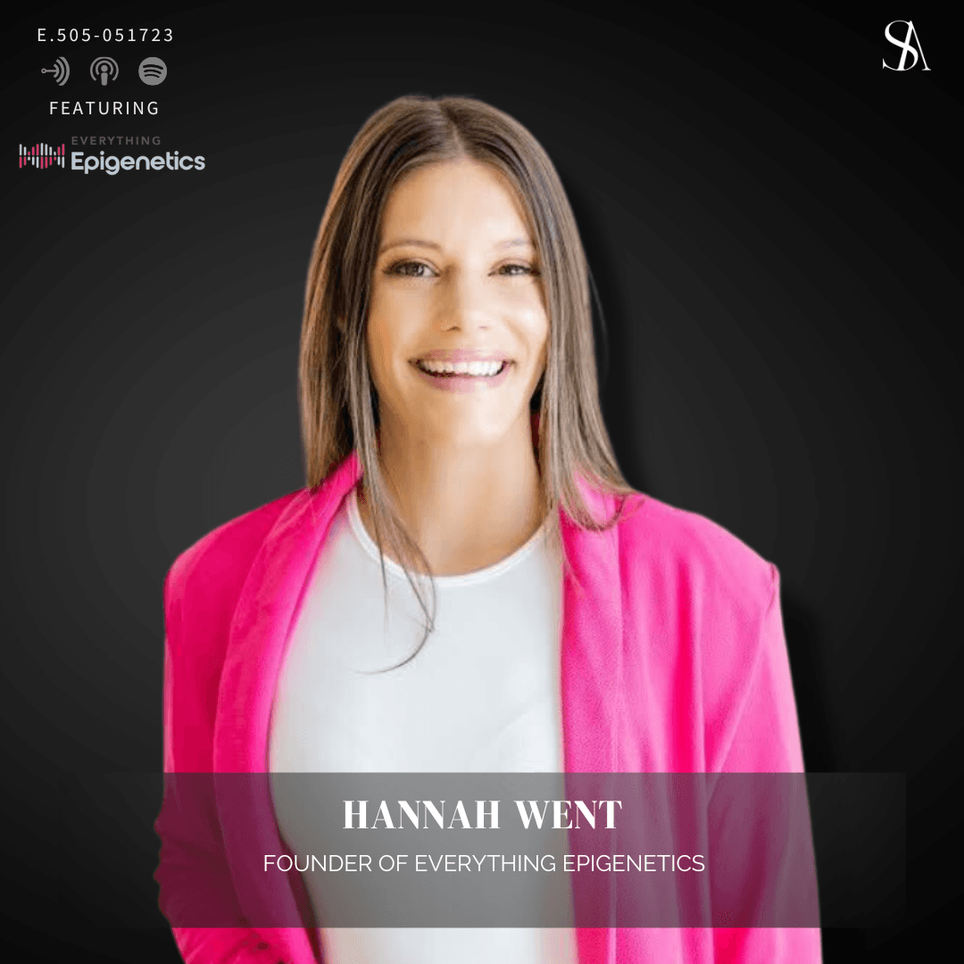 Exploring Epigenetics W/Hannah Went, Founder of Everything Epigenetics