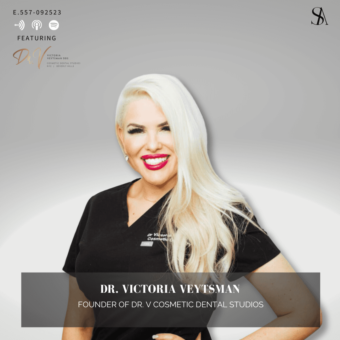Revealing The Secret To A Beautiful Smile With World Renowned Dentist, Dr. Victoria Veytsman