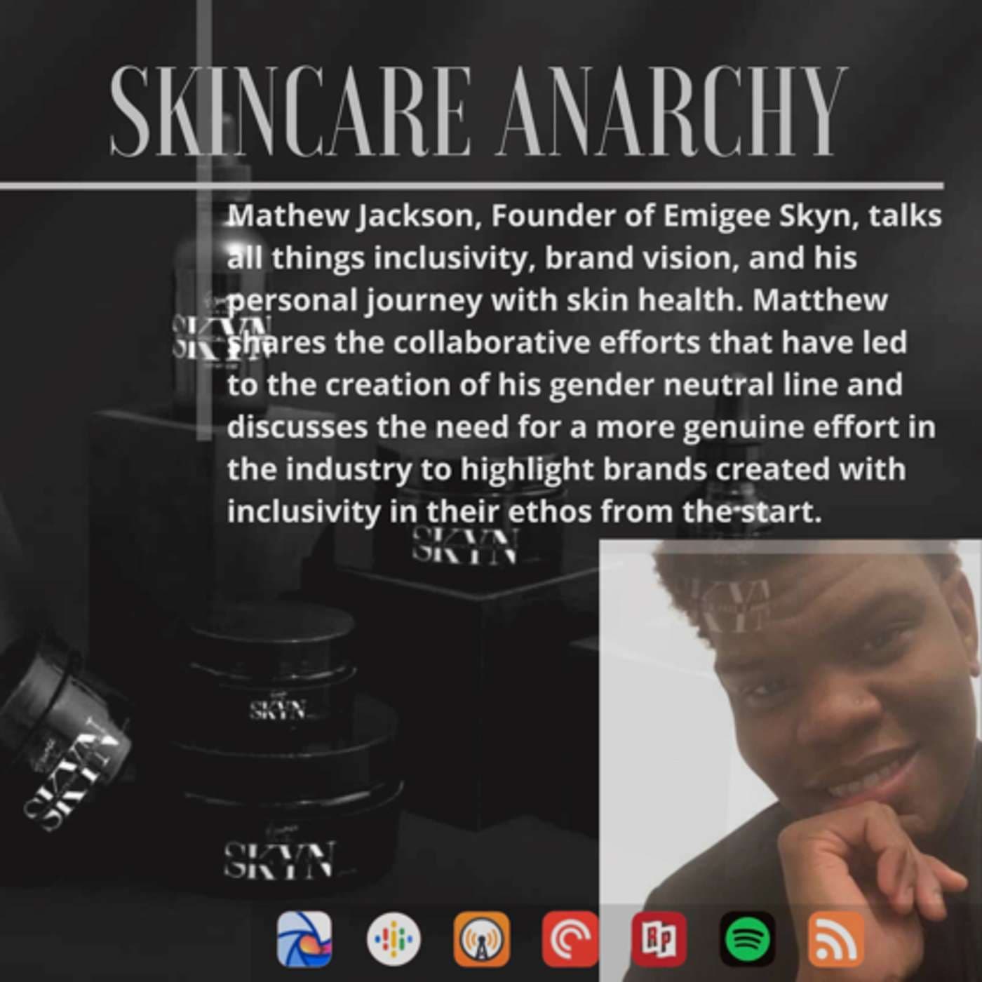 Matthew Jackson , Founder of Emigee Skyn