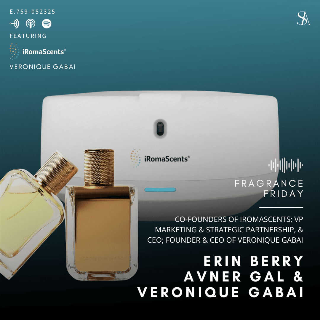 Rethink How You Choose Fragrance With The Magic of AI Driven Recommendations ft. iRomaScents & Veronique Gabai — E.759