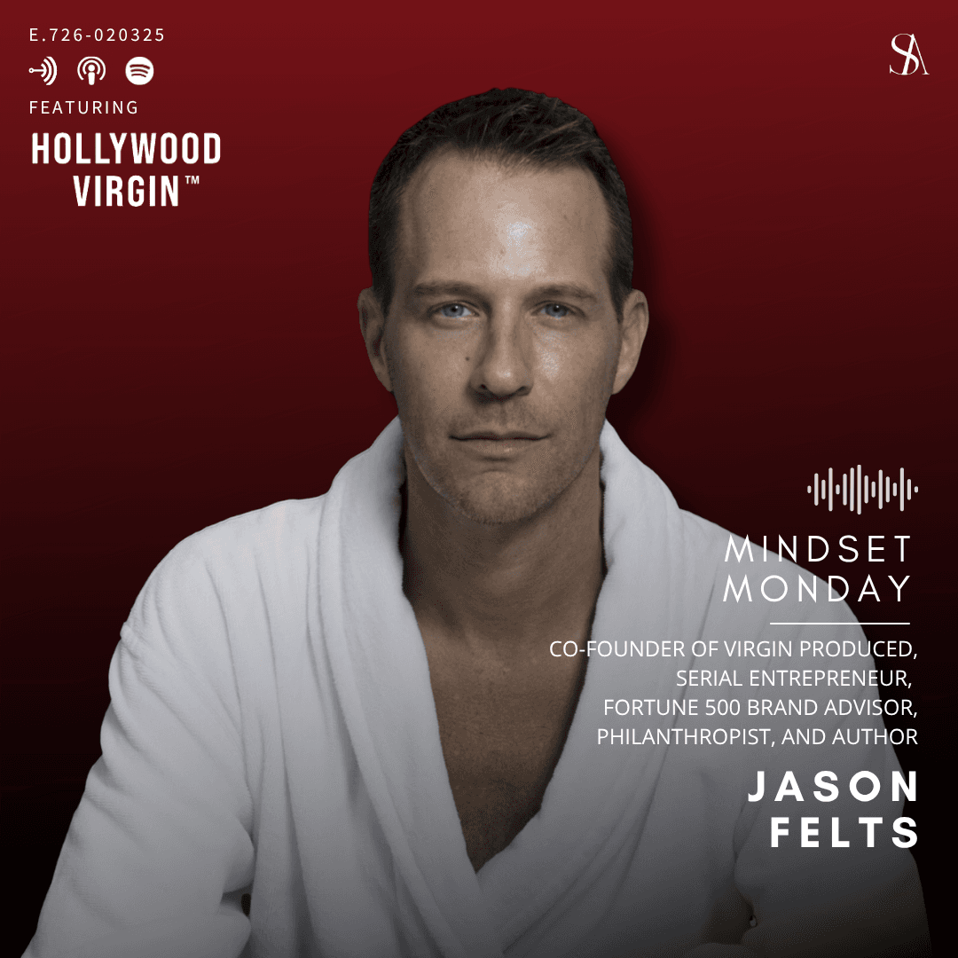 From Small-Town Dreams to Hollywood’s Elite: An Exclusive with Jason Felts on His Tell-All ‘Hollywood Virgin’ — E.726