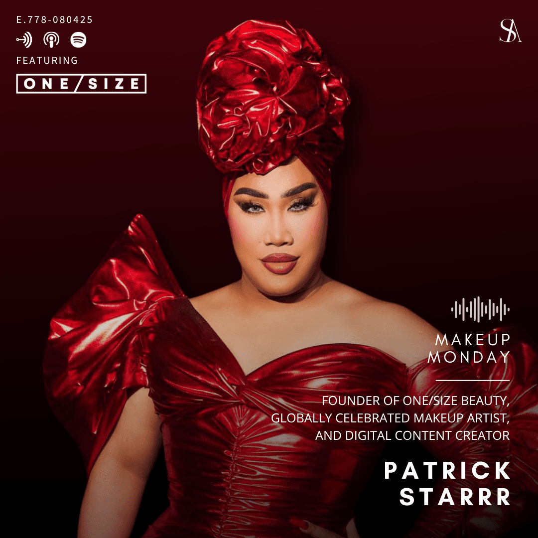 Intentional and Impactful Beauty with Patrick Starrr of ONE/SIZE
